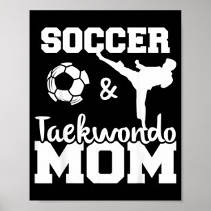 Soccer And Taekwondo Mum Funny Soccer Player Poster