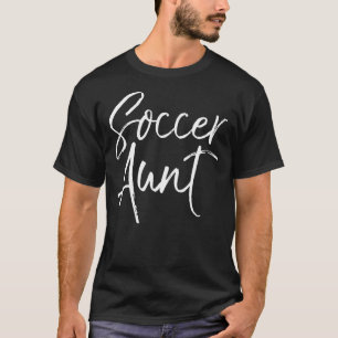Soccer Aun Proud Fun Cute Soccer For Auntie T-Shirt