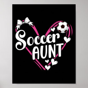 Soccer Aunt Heart Aunt Of A Soccer Player Auntie Poster