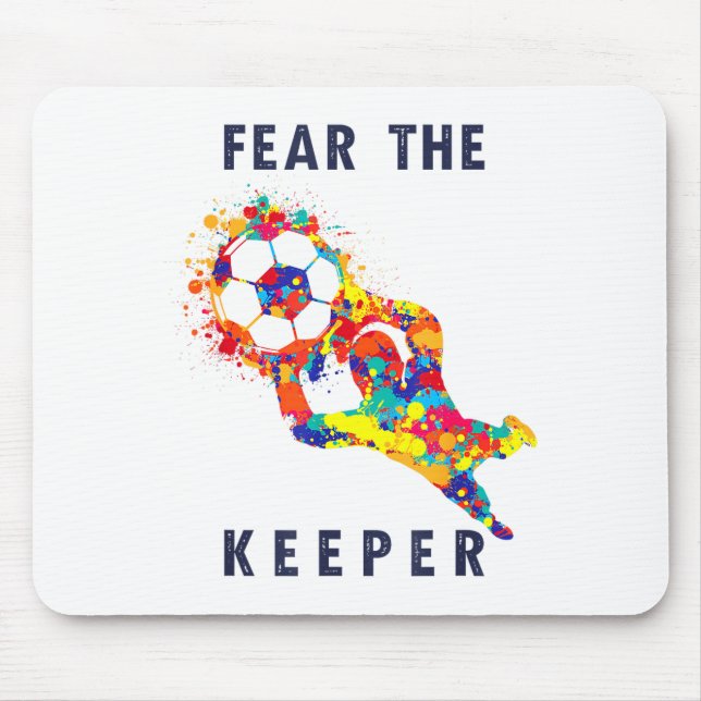 Soccer Ball Funny Goalie Keeper Quote  Mouse Pad (Front)