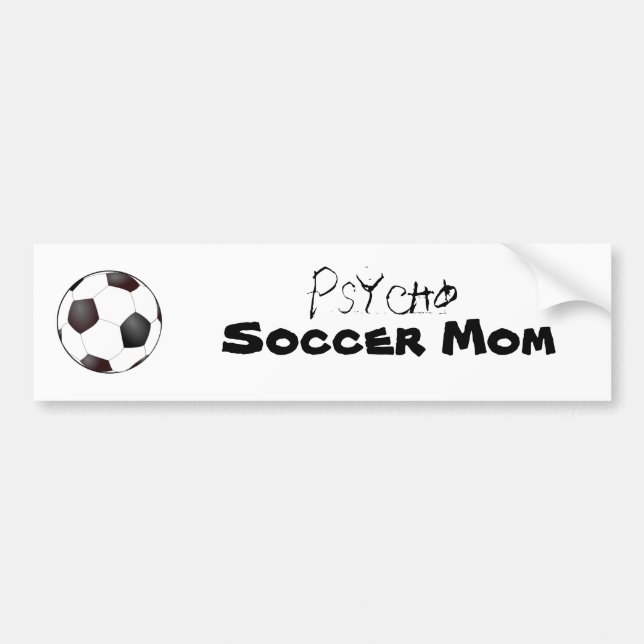 soccer ball, Psycho, Soccer Mum Bumper Sticker (Front)
