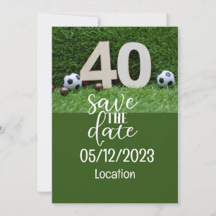 Soccer ball Save the date 40th Birthday Invitation