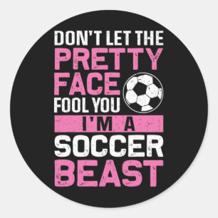 Soccer Beast Tee Women Teen Girl Soccer Lover Play Classic Round Sticker