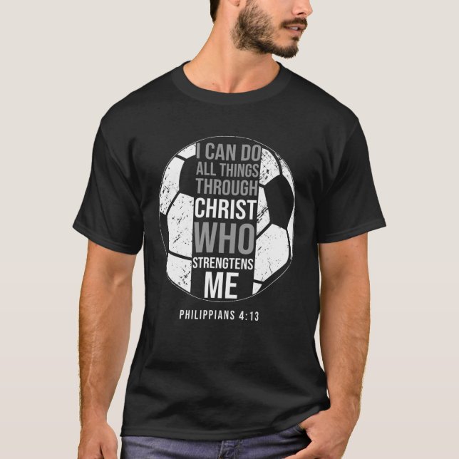 Soccer Bible Verse Christian Sayings Philippians 4 T-Shirt (Front)