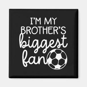 Soccer Big Brothers Biggest Fan From Little Brothe Magnet