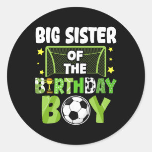 Soccer Big Sister Birthday Boy Party Soccer Family Classic Round Sticker