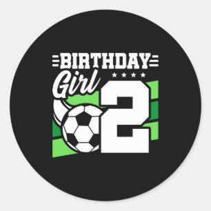 Soccer Birthday 2 Year Old Girl 2nd Birthday T Shi Classic Round Sticker