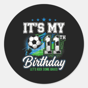 Soccer Birthday Apparel It’s My 11th Birthday Socc Classic Round Sticker