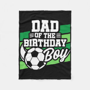 Soccer Birthday - Birthday Dad - Boys Soccer Birth Fleece Blanket
