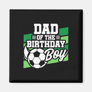 Soccer Birthday - Birthday Dad - Boys Soccer Birth Magnet