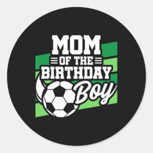 Soccer Birthday - Birthday Mum - Boys Soccer Birth Classic Round Sticker