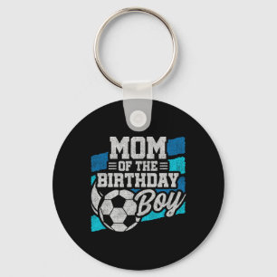 Soccer Birthday - Birthday Mum - Boys Soccer Birth Key Ring