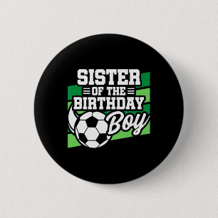 Soccer Birthday - Birthday Sister - Boys Soccer Bi 6 Cm Round Badge