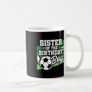 Soccer Birthday - Birthday Sister - Boys Soccer Bi Coffee Mug