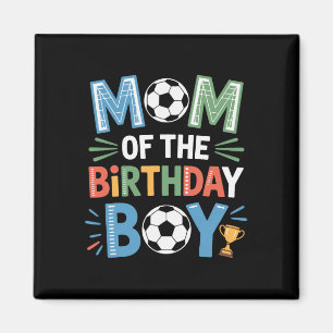 Soccer Birthday Boy Mum Life Footy Family Celebrat Magnet