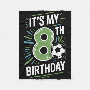 Soccer Birthday For Kids Its My 8th Birthday Eight Fleece Blanket