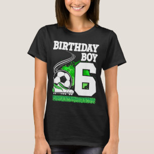 Soccer Birthday Party - 6 Year Old Boy - 6th Birth T-Shirt