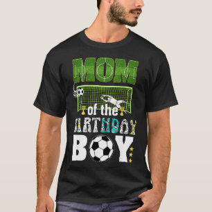 Soccer Birthday Party Mum Of The Birthday Boy T-Shirt