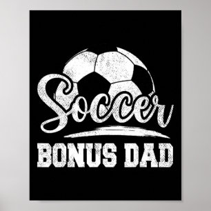 Soccer Bonus Dad Soccer Player Game Day Father&#  Poster