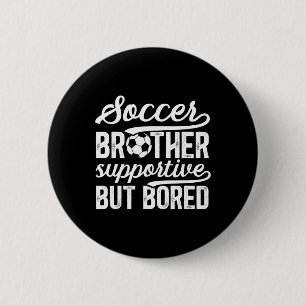 Soccer Brother Supportive Brother Of A Soccer Play 6 Cm Round Badge
