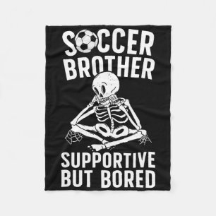 Soccer Brother Supportive Brother Of A Soccer Play Fleece Blanket