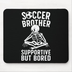 Soccer Brother Supportive Brother Of A Soccer Play Mouse Pad