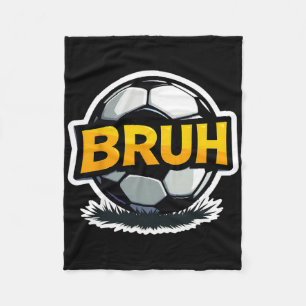Soccer Bruh Funny Teen Boys Kids Slang Footll Play Fleece Blanket