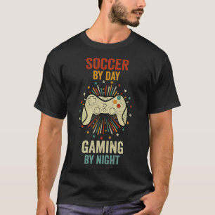 Soccer By Day Gaming By Night T-Shirt