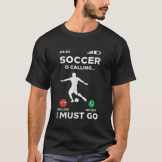 Soccer Calling I Must Go Funny Football Coach Men  T-Shirt