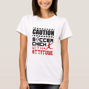 Soccer Chick with Attitude Funny Player Teen Girls T-Shirt