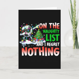 Soccer Christmas On The Naughty List And I Regret Card