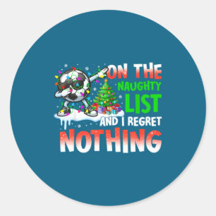 Soccer Christmas On The Naughty List And I Regret Classic Round Sticker