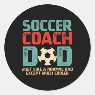 Soccer Coach Dad Fathers Day Gift  Classic Round Sticker