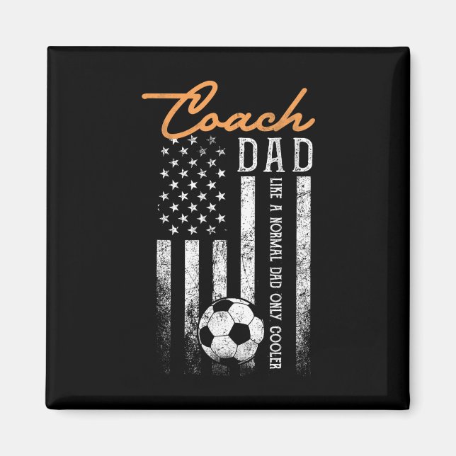 Soccer Coach Dad Like A Normal Dad Only Cooler Usa Magnet (Front)
