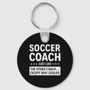 Soccer Coach Except Way Cooler Key Ring