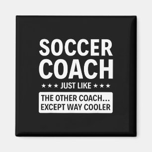 Soccer Coach Except Way Cooler  Magnet