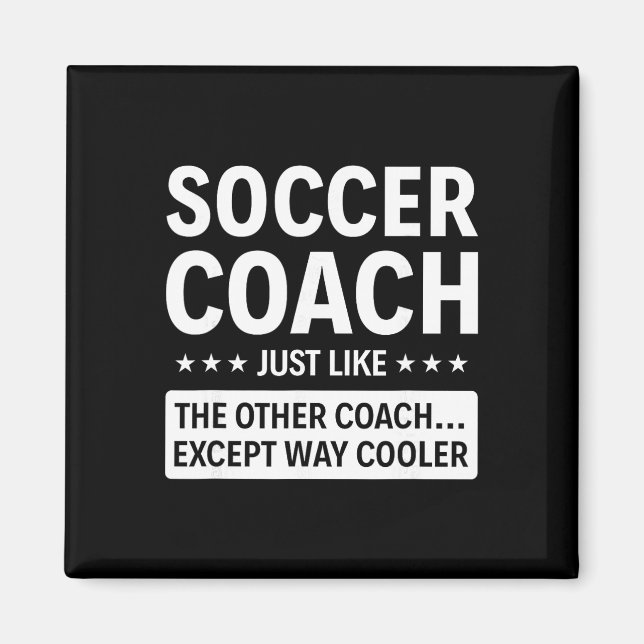Soccer Coach Except Way Cooler  Magnet (Front)