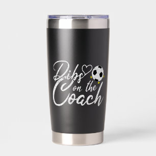 Soccer Coach Wife Dibs on the Coach Insulated Tumbler