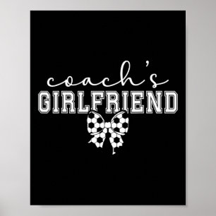 Soccer Coach's Girlfriend Coquette Soccer Coach Gi Poster