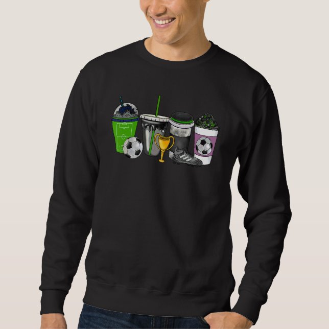 Soccer Coffee Sport Coffee  Player Soccer Coffee Sweatshirt (Front)