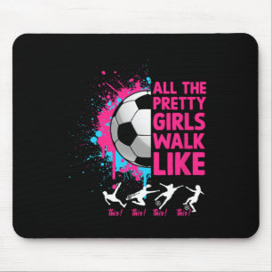 Soccer Colourful All Pretty Girls Walk Like This S Mouse Pad