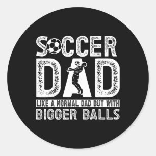 Soccer Dad _11 Classic Round Sticker