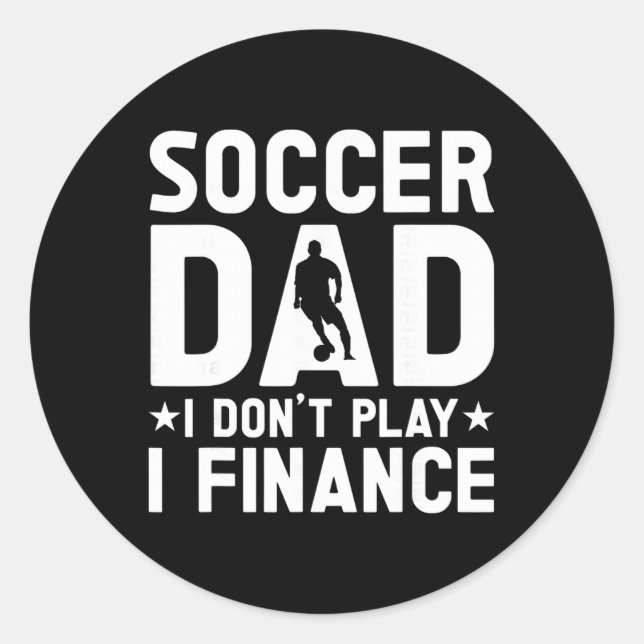 Soccer Dad _3  Classic Round Sticker (Front)