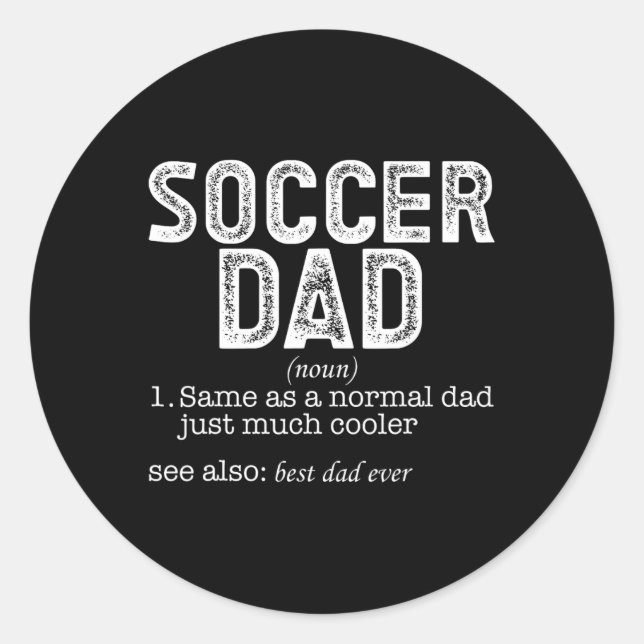 Soccer Dad _5  Classic Round Sticker (Front)