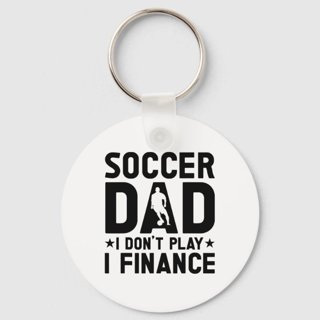 Soccer Dad _9  Key Ring (Front)