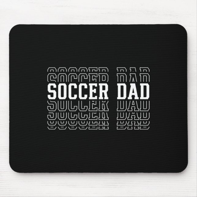 Soccer Dad Funny Layered Text Father Coach Player  Mouse Pad (Front)