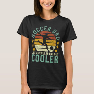 Soccer Dad Funny Soccer Player & Fan Father&s Day  T-Shirt