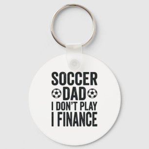 Soccer Dad I Don’t Play I Finance Vintage T-Shirt_ Key Ring
