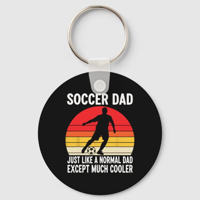 Soccer Dad Just Like A Normal Dad Except Much Cool Key Ring (Front)