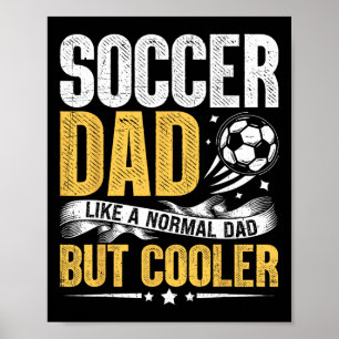 Soccer Dad Like A Normal Dad But Cooler Funny Men Poster